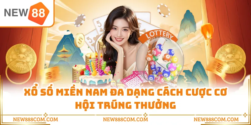 Xổ số miền Nam đa dạng cách cược cơ hội trúng thưởng